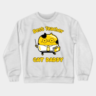 Best teacher and cat daddy, funny cartoon cat Crewneck Sweatshirt